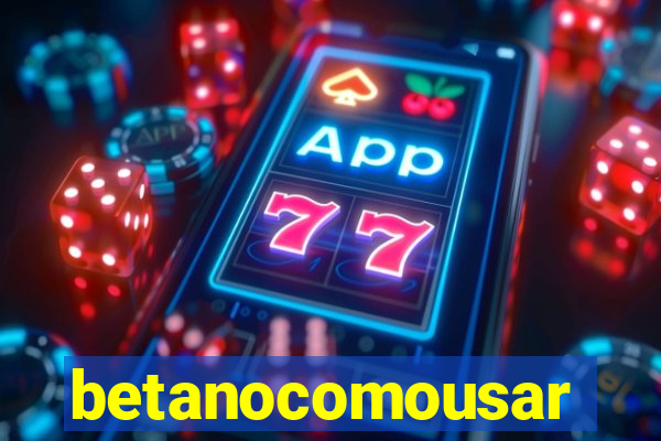 betanocomousar