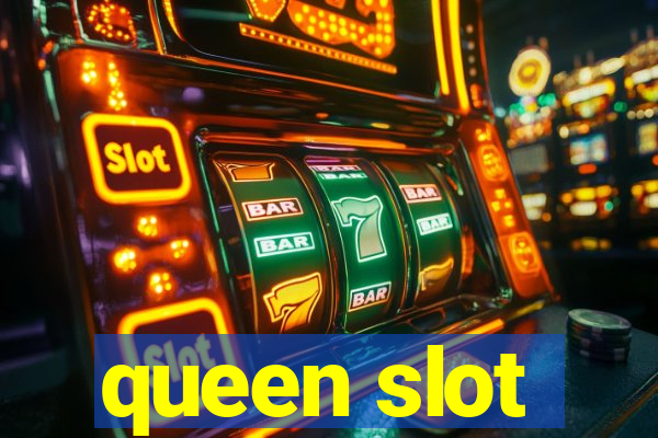 queen slot