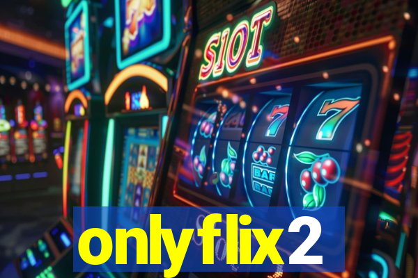 onlyflix2