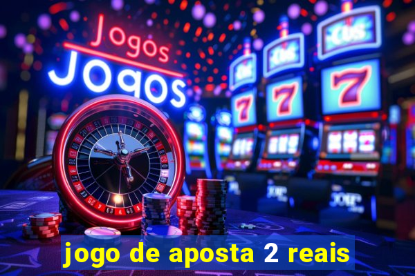 jogo de aposta 2 reais