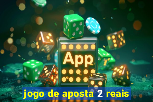 jogo de aposta 2 reais