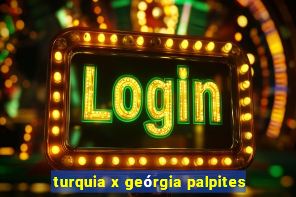 turquia x geórgia palpites