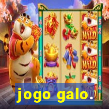 jogo galo.