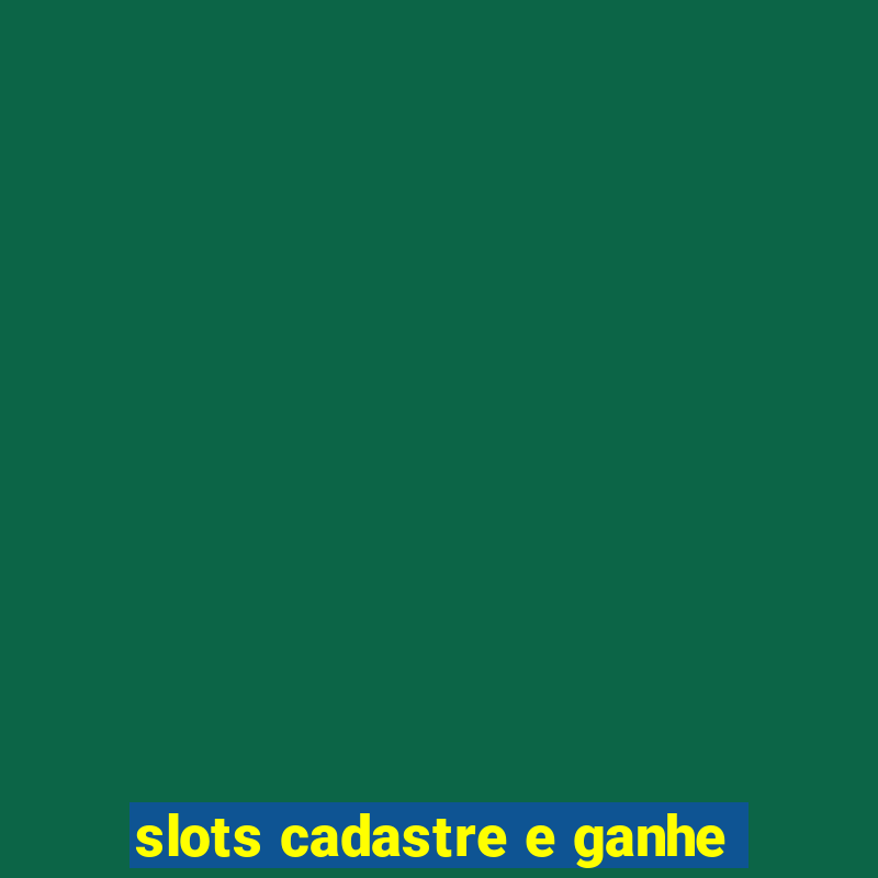 slots cadastre e ganhe