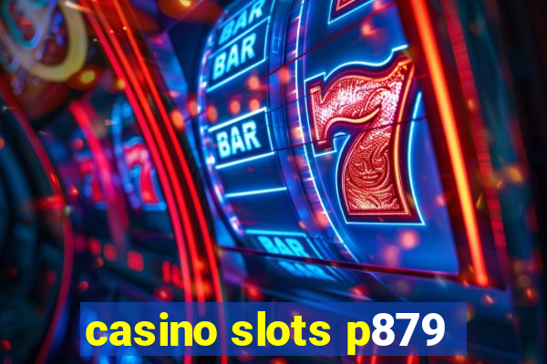 casino slots p879