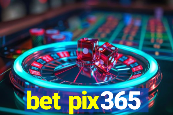 bet pix365