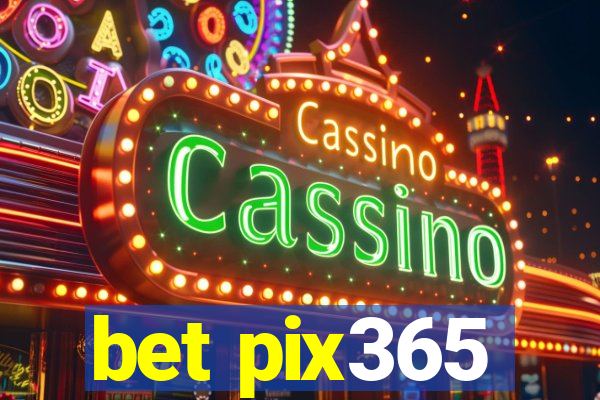 bet pix365