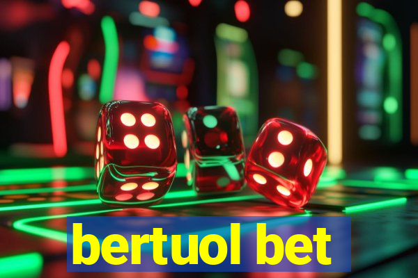 bertuol bet