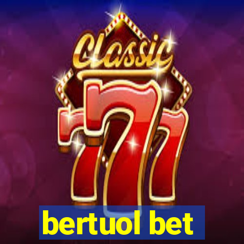 bertuol bet