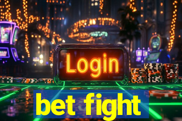 bet fight