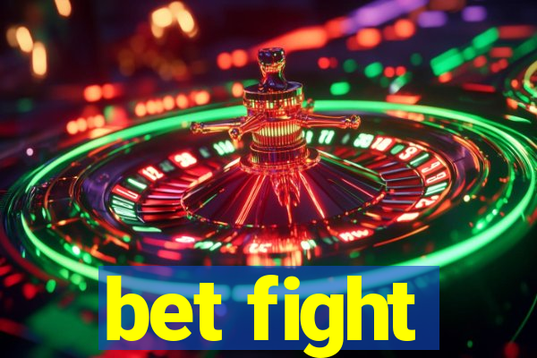 bet fight