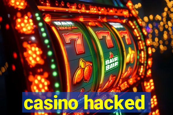 casino hacked