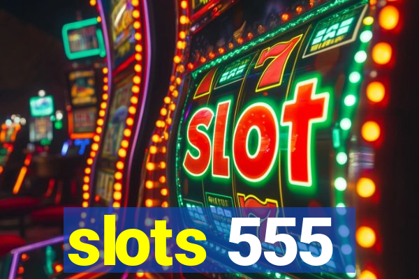 slots 555