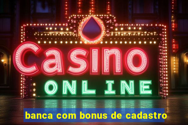 banca com bonus de cadastro