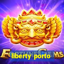 liberty porto