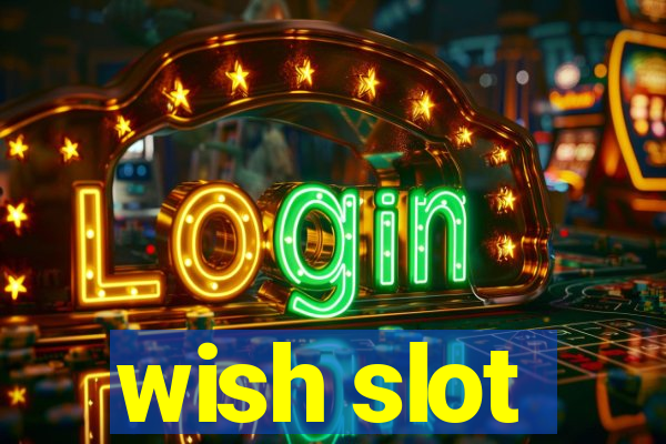 wish slot