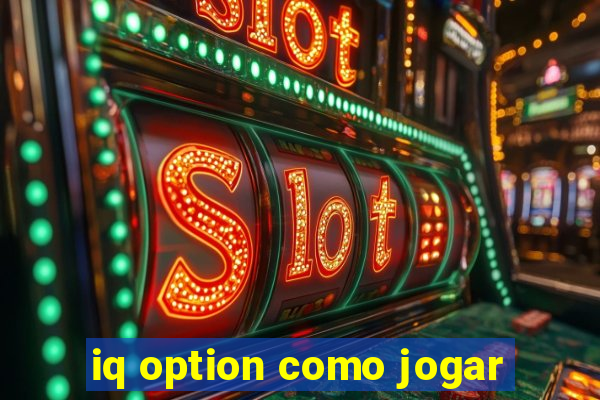 iq option como jogar