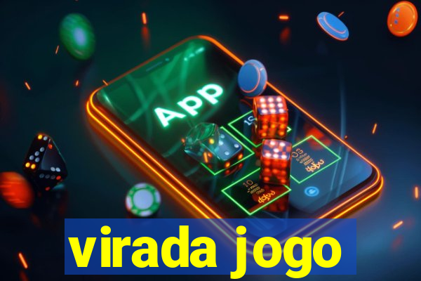 virada jogo