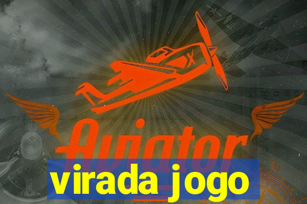 virada jogo