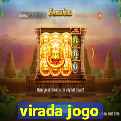 virada jogo