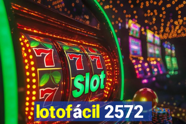 lotofácil 2572