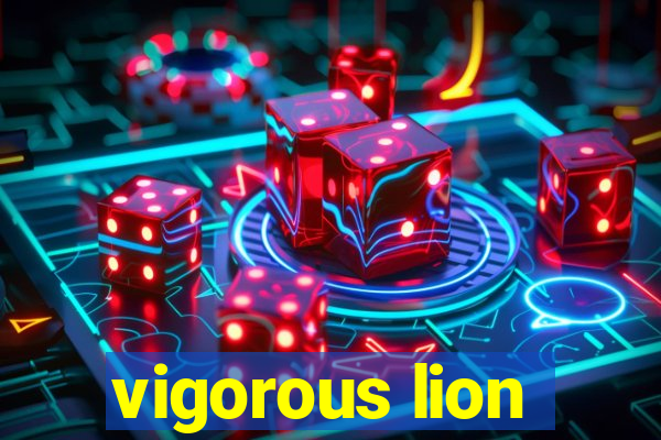 vigorous lion