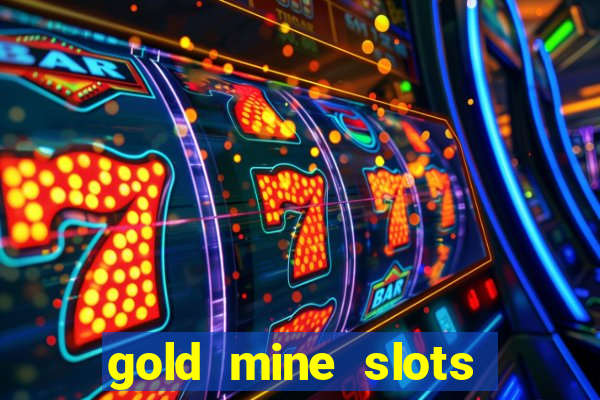 gold mine slots for real money