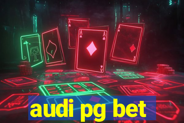 audi pg bet