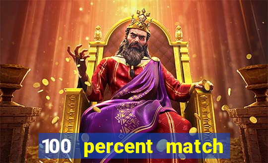 100 percent match casino bonuses