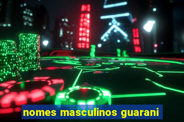 nomes masculinos guarani