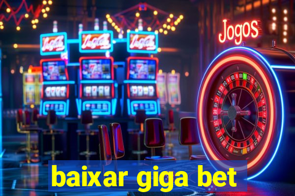 baixar giga bet