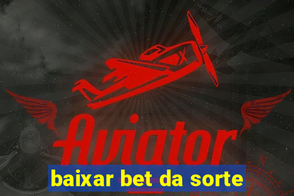 baixar bet da sorte