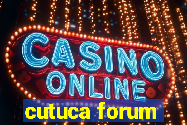 cutuca forum