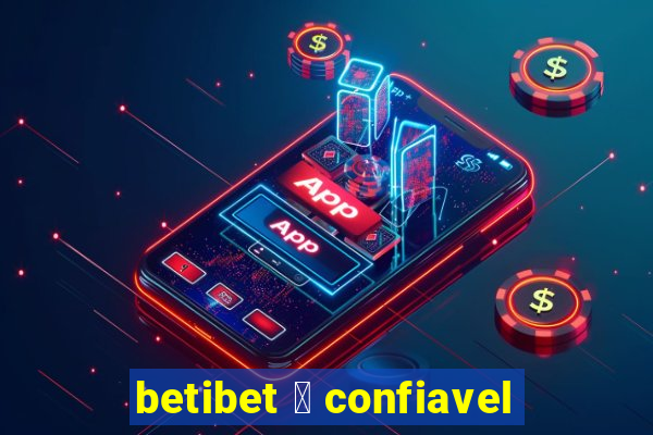 betibet 茅 confiavel