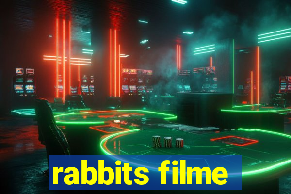 rabbits filme