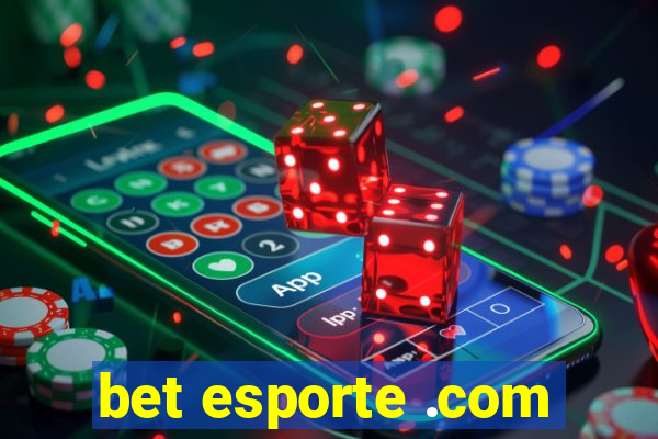 bet esporte .com