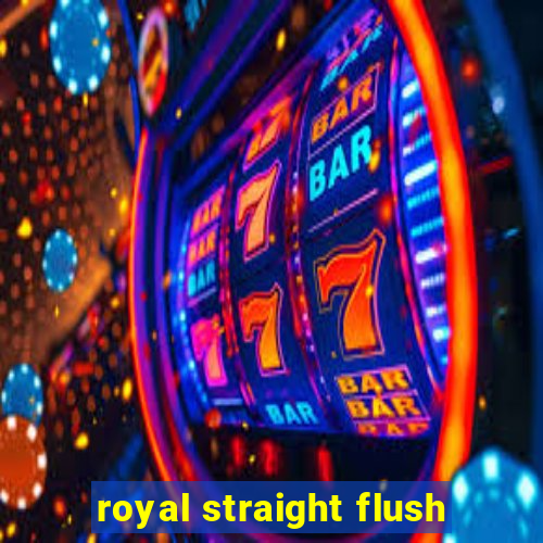 royal straight flush