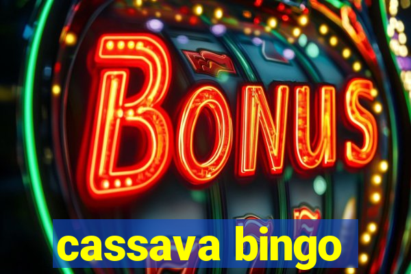 cassava bingo