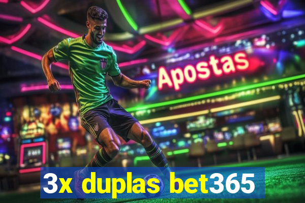 3x duplas bet365