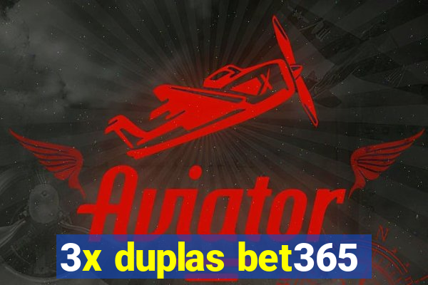 3x duplas bet365