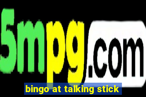 bingo at talking stick