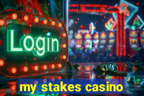 my stakes casino