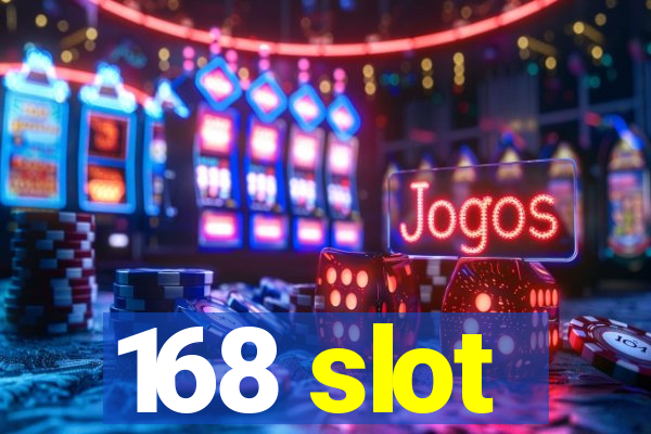 168 slot