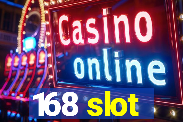 168 slot