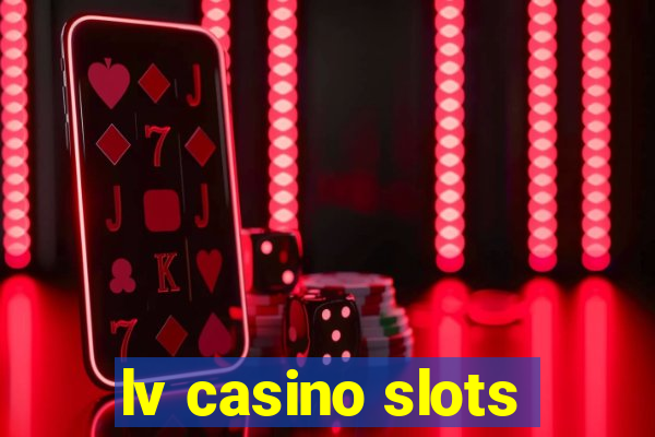 lv casino slots