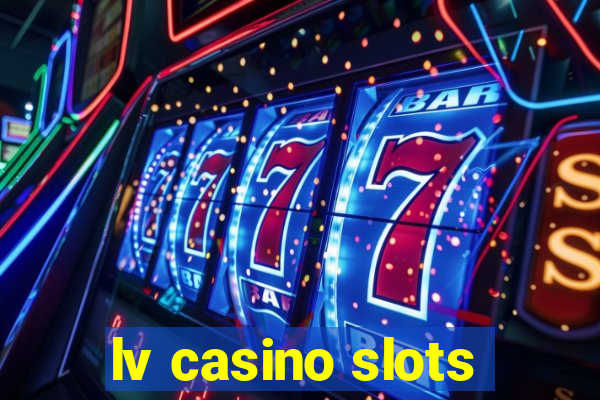 lv casino slots