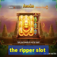 the ripper slot