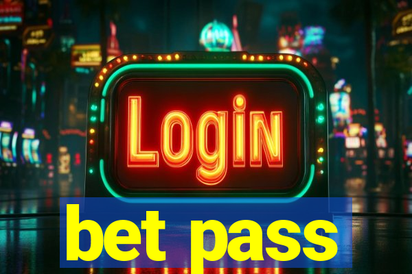 bet pass