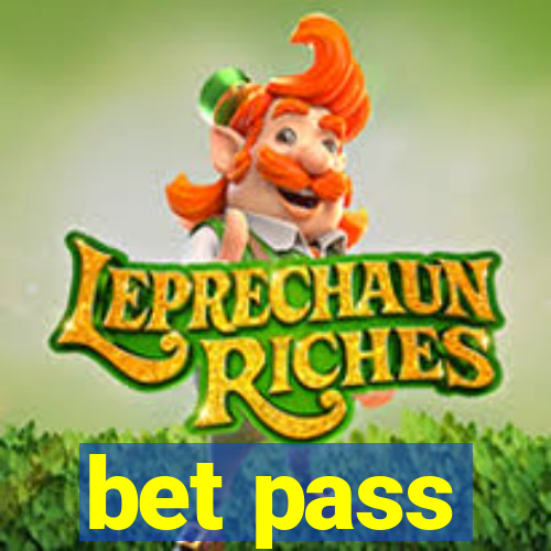 bet pass