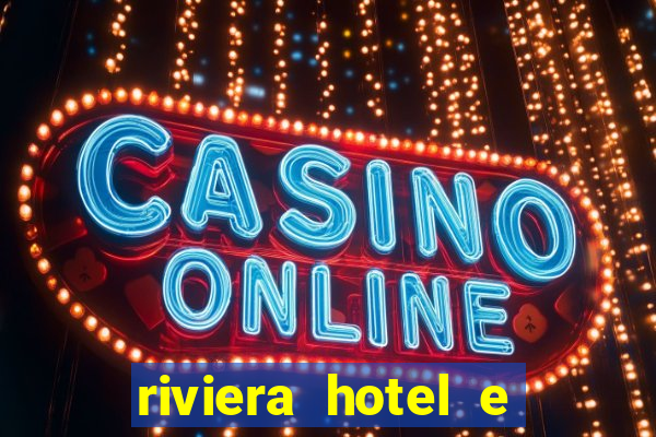 riviera hotel e casino las vegas